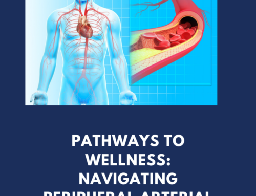 Pathways to wellness: Navigating Peripheral Arterial Disease for a healthier life