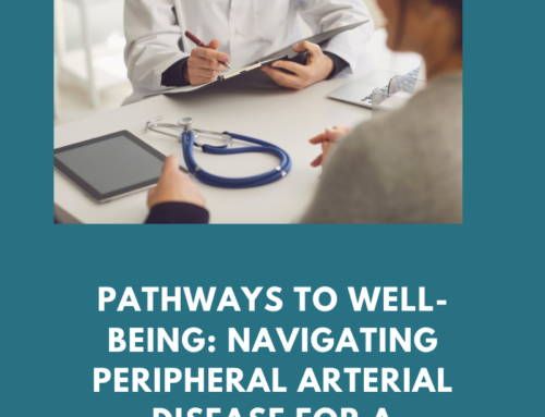 Pathways to Well-being: Navigating Peripheral Arterial Disease for a Healthier Life
