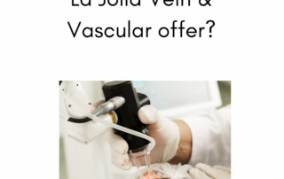 Best 3 Cosmetic Services & Surgeries at La Jolla Vein & Vascular