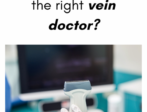 How do I choose the right vein doctor?